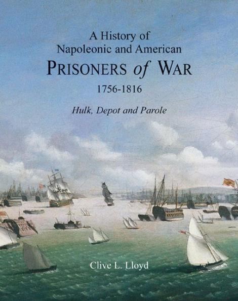 History of Napoleonic and American Prisoners of War 1816: Historical Background V. 1 By:Lloyd, Clive Eur:26 Ден2:2399