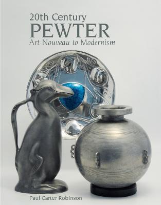 20th Century Pewter: Art Nouveau to Modernism By:Robinson, Paul Carter Eur:37,38 Ден1:3099