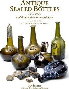 Antique Sealed Bottles 1640-1900: And the Families that Owned Them: 3 Volumes By:Burton, David Eur:12.99 Ден1:17399