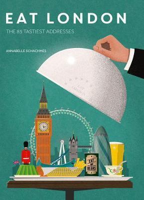 Eat London: The 85 Tastiest Addresses By:Schachmes, Annabelle Eur:58,52 Ден1:699