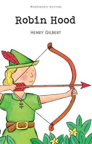 Robin Hood - Wordsworth Children's Classics By:Gilbert, Henry Eur:4,86 Ден2:199