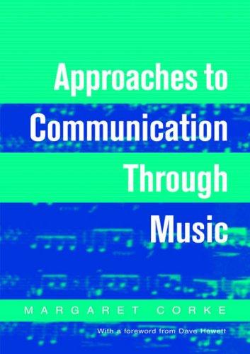 Approaches to Communication through Music By:Corke, Margaret Eur:24,37 Ден2:2399