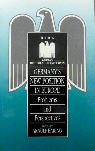 Germany's New Position in Europe : Problems and Perspectives By:Baring, Arnulf Eur:97.54 Ден2:1199