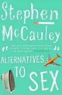 Alternatives to Sex By:McCauley, Stephen Eur:14,62 Ден2:499