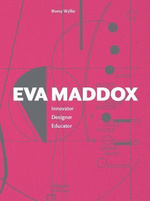 EVA Maddox : Innovator, Designer, Educator By:Wyllie, Romy Eur:17.87 Ден2:3499