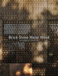 Brick Stone Metal Wood: Building on Tradition By:Fernandez, Carlos Garcia Fernandez Carlos Garcia Eur:39,01  Ден3:2399