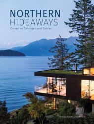 Northern Hideaways: Canadian Cottages and Cabins By:Group, The Images Publishing Eur:34,13 Ден2:2499