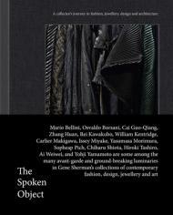 The Spoken Object: A collector's journey in fashion, jewellery, design and architecture By:Sherman, Gene Eur:43,89 Ден2:2799