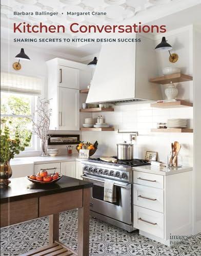 Kitchen Conversations: Sharing Secrets to Kitchen Design Success By:Ballinger, Barbara Eur:133,32 Ден1:2499