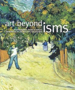 Art Beyond Isms: Masterworks from El Greco to Picasso in the Phillips Collection By:Rathbone, Eliza E. Eur:11,37 Ден2:2199