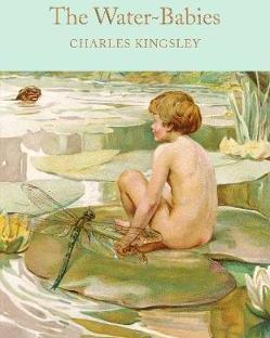 The Water-Babies : A Fairy Tale for a Land-Baby By:Kingsley, Charles Eur:3.24 Ден2:799