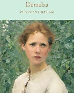 Demelza : A Novel of Cornwall, 1788-1790 By:Graham, Winston Eur:4.86 Ден2:799