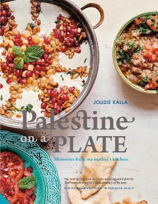 Palestine on a Plate : Memories from my mother's kitchen By:Kalla, Joudie Eur:40,63 Ден2:1799