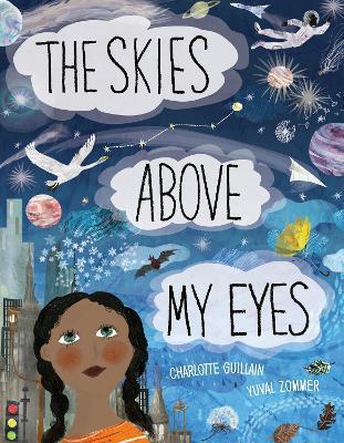 The Skies Above My Eyes By:Guillain, Charlotte Eur:8,11 Ден2:1099