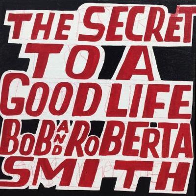 Bob and Roberta Smith : The Secret to a Good Life By:Smith, Bob Eur:8,11 Ден1:1199