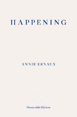 Happening - WINNER OF THE 2022 NOBEL PRIZE IN LITERATURE By:Ernaux, Annie Eur:19,50 Ден2:899