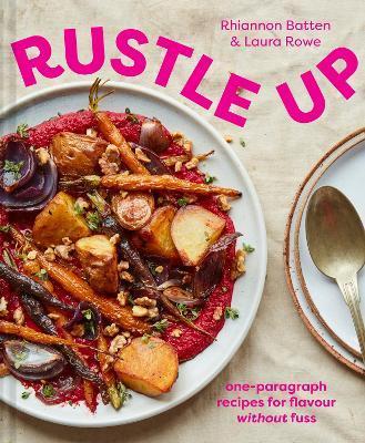 Rustle Up : One-Paragraph Recipes for Flavour without Fuss By:Batten, Rhiannon Eur:11,37 Ден1:1199