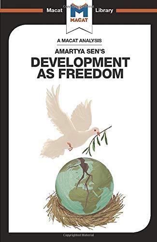 An Analysis of Amartya Sen's Development as Freedom By:Miletzki, Janna Eur:8.11  Ден3:499