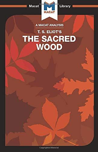 An Analysis of T.S. Eliot's The Sacred Wood : Essays on Poetry and Criticism By:Teubner, Rachel Eur:14,62 Ден2:499