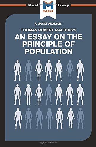 An Analysis of Thomas Robert Malthus's An Essay on the Principle of Population By:Broten, Nick Eur:14.62 Ден1:499