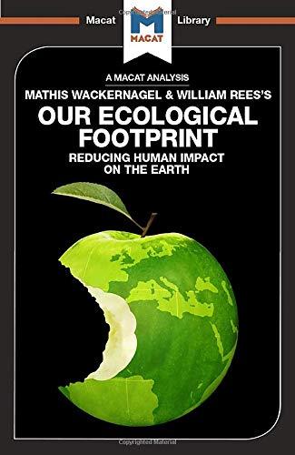 An Analysis of Mathis Wackernagel and William Rees's Our Ecological Footprint By:Marazzi, Luca Eur:14,62 Ден2:499