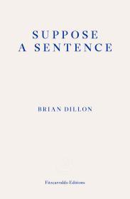 Suppose a Sentence By:Dillon, Brian Eur:4,86 Ден2:899