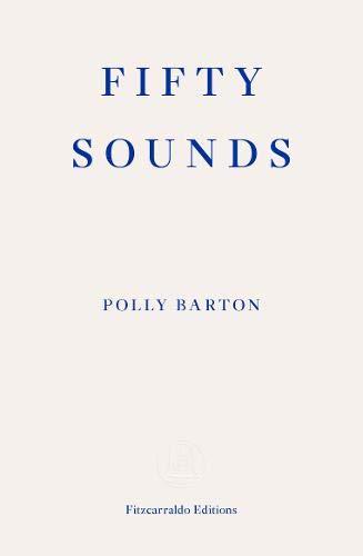 Fifty Sounds By:Barton, Polly Eur:12,99 Ден2:999