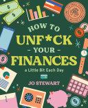 How to Unf*ck Your Finances a Little Bit Each Day By:Stewart, Jo Eur:19,50 Ден2:899