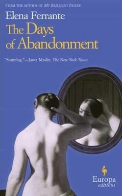 The Days Of Abandonment By:Ferrante, Elena Eur:1,63 Ден2:799