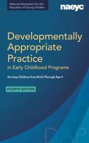 Developmentally Appropriate Practice in Early Childhood Programs Serving Children from Birth Through Age 8 By:NAEYC Eur:27,63 Ден1:3999