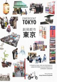 Emergent Tokyo: Designing the Spontaneous City By:Almazan, Jorge Eur:37,38 Ден1:1499