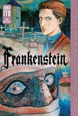 Frankenstein: Junji Ito Story Collection By:Ito, Junji Eur:9,74 Ден1:1199