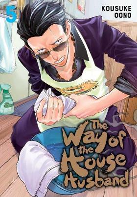 The Way of the Househusband, Vol. 5 By:Oono, Kousuke Eur:9,74 Ден2:799