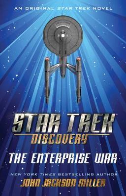 Star Trek: Discovery: The Enterprise War By:Miller, John Jackson Eur:16,24 Ден1:899