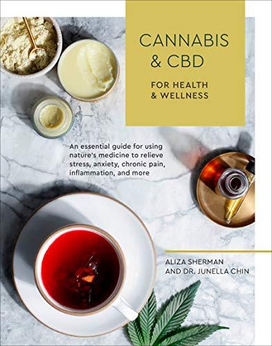 Cannabis and CBD for Health and Wellness : An Essential Guide for Using Nature's Medicine to Relieve Stress, Anxiety, Chronic Pain, Inflammation, and By:Sherman, Aliza Eur:26 Ден1:1299