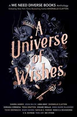 A Universe of Wishes : A We Need Diverse Books Anthology By:Clayton, Dhonielle Eur:9,74 Ден2:1099
