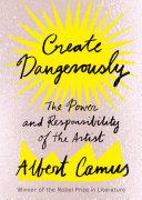 Create Dangerously By:Camus, Albert Eur:35,76 Ден2:499