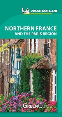 Northern France and the Paris Region - Michelin Green Guide : The Green Guide By:Michelin Eur:9,74 Ден2:1299