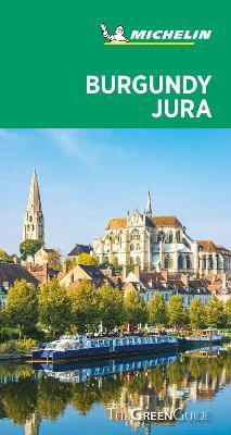 Burgundy-Jura - Michelin Green Guide : The Green Guide By:Friedman, Sophie Eur:21.12 Ден2:1299