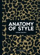 Anatomy of Style By:Gachet, Sophie Eur:69,90 Ден2:699