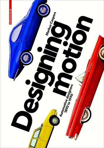 Designing Motion : Automotive Designers 1890 to 1990 By:Caspers, Markus Eur:27,63 Ден1:2599
