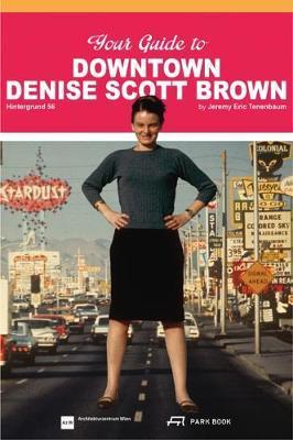 Your Guide to Downtown Denise Scott Brown : Hintergrund 56 By:Tenenbaum, Jeremy Eric Eur:50.39 Ден1:2199