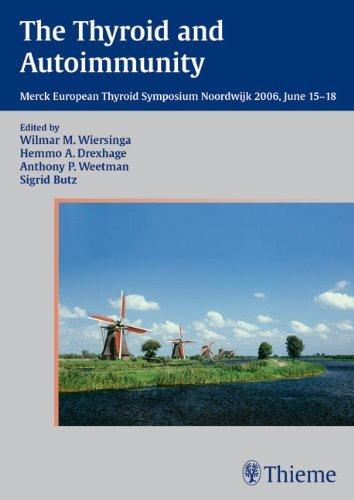 The Thyroid and Autoimmunity: Proceedings Merck European Thyroid Symposium, June 2006 By:Wiersinga Eur:63,40 Ден1:699