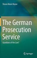 The German Prosecution Service By:Boyne, Shawn Marie Eur:344,70 Ден2:2099