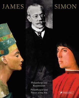 James Simon: Philanthropist and Patron of the Arts By:Schultz, Bernd Eur:48,76 Ден2:2999