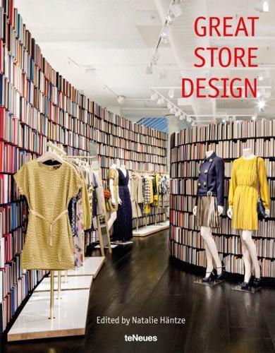 Great Store Design - teNeues Verlag By:(editor), Natalie H?ntze Eur:69,90 Ден2:899