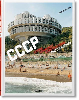 Frederic Chaubin. CCCP. Cosmic Communist Constructions Photographed By:Chaubin, Frederic Eur:29,25 Ден1:2899