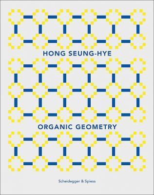 Hong Seung-Hye : Organic Geometry By:In, Hwang Eur:14,62 Ден2:4499