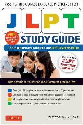 JLPT Study Guide : The Comprehensive Guide to the JLPT Level N5 Exam (Free MP3 audio recordings and printable extras) By:Macknight, Clayton Eur:14.62 Ден1:999