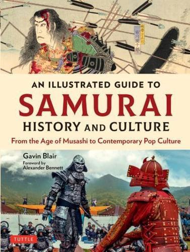 An Illustrated Guide to Samurai History and Culture: From the Age of Musashi to Contemporary Pop Culture By:Bennett, Alexander Eur:24,37 Ден2:1799